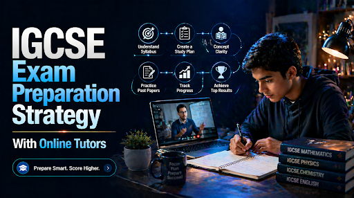 IGCSE Exam Preparation Strategy with Online Tutors