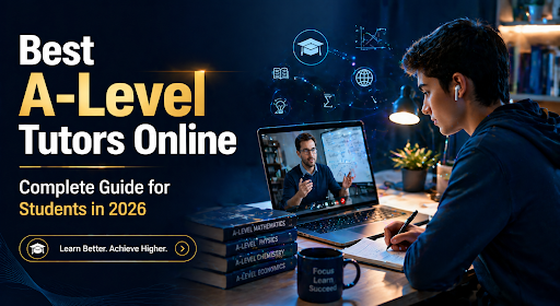 Best A-Level Tutors Online: Complete Guide for Students in 2026